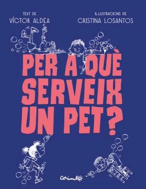 PER QUÈ SERVEIG UN PET?