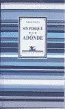 SIN PORQUE NI ADONDE