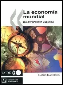 ECONOMIA MUNDIAL PERSPECTIVA MILENARIA ECONOMIA MUNDIAL PERSPECTIVA MILENARIA