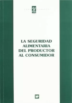 SEGURIDAD ALIMENTARIA DEL PRODUCTOR AL CONSUMIDOR SEGURIDAD ALIMENTARIA DEL PRODUCTOR AL CONSUMIDOR