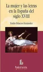 MUJER Y LAS LETRAS EN LA ESPAÑA DEL SIGLO XVIII MUJER Y LAS LETRAS EN LA ESPAÑA DEL SIGLO XVIII