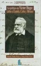 POLITICA EN VICTOR HUGO - CARTAS A ESPAÑA CUBA Y M