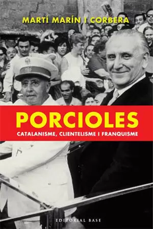 PORCIOLES CATALANISME CLIENTELISME I FRANQUISME