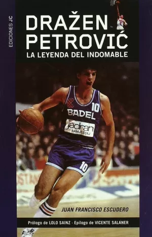 DRAZEN PETROVIC LA LEYENDA DEL INDOMABLE