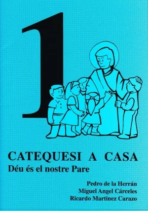 DEU ES EL NOSTRE PARE 1 - CATEQUESI A CASA DEU ES EL NOSTRE PARE 1 - CATEQUESI A CASA