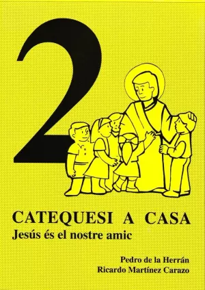 JESÚS ÉS EL NOSTRE AMIC 2 - CATEQUESI A CASA