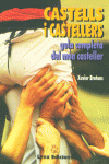 CASTELLS I CASTELLERS. GUIA COMPLETA DEL MÓNN CASTELLER.