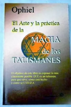 ARTE Y LA PRACTICA DE LA MAGIA DE LOS TALISMANES,