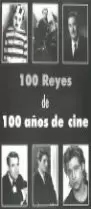 100 REYES DE 100 AÑOS DE CINE