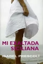 MI EXALTADA SICILIANA MI EXALTADA SICILIANA