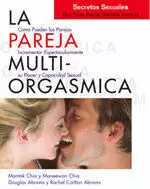 LA PAREJA MULTIORGÁSMICA, SECRETOS SEXUALES QUE TODA PAREJA DEBERÍA CONOCER