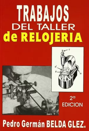 TRABAJOS DEL TALLER DE RELOJERIA