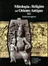 MITOLOGÍA Y RELIGIÓN DEL ORIENTE ANTIGUO III
