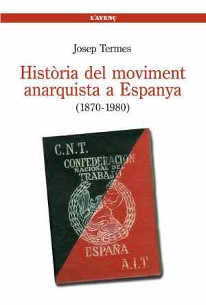 HISTÒRIA DEL MOVIMENT ANARQUISTA A ESPANYA (1870-1980)