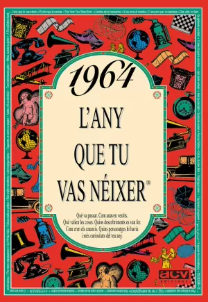 1964 L'ANY QUE TU VAS NÉIXER