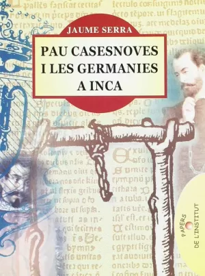 PAU CASESNOVES I LES GERMANIES A INCA