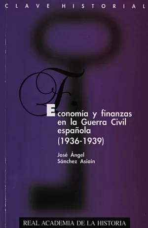 ECONOMÍA Y FINANZAS EN LA GUERRA CIVIL ESPAÑOLA (1936-1939)