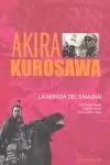 AKIRA KUROSAWA LA MIRADA DEL SAMURAI