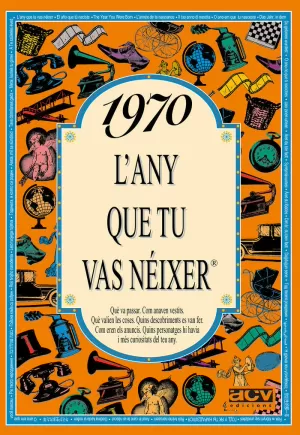 1970 L'ANY QUE TU VAS NÉIXER