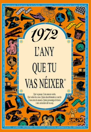 1972 L'ANY QUE TU VAS NÉIXER