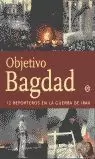 OBJETIVO BAGDAD. 12 REPORTEROS EN LA GUERRA DE IRAK