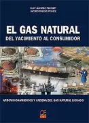 GAS NATURAL, EL. DEL YACIMIENTO AL CONSUMIDOR