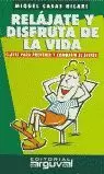 RELAJATE Y DISFRUTA DE LA VIDA RELAJATE Y DISFRUTA DE LA VIDA