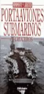 PORTAAVIONES SUBMARINOS Y CRUC