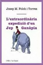 L'EXTRAORDINARIA EXPEDICIO D'EN JEP GANAPIA L'EXTRAORDINARIA EXPEDICIO D'EN JEP GANAPIA