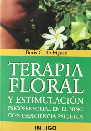 TERAPIA FLORAL Y ESTIMULACION PSICOSENSORIAL EN EL NIÑO