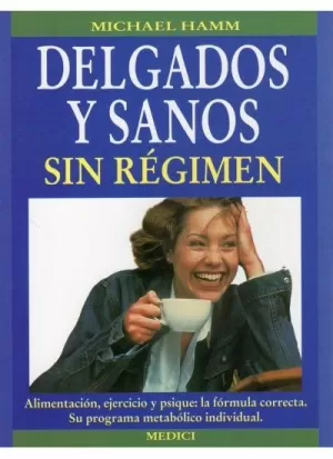 DELGADOS Y SANOS SIN REGIMEN