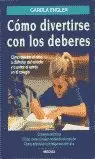 COMO DIVERTIRSE CON LOS DEBERES COMO DIVERTIRSE CON LOS DEBERES