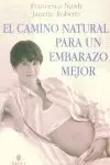 CAMINO NATURAL PARA UN EMBARAZO MEJOR,EL CAMINO NATURAL PARA UN EMBARAZO MEJOR,EL