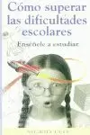 COMO SUPERAR DIFICULTADES ESCOLARES COMO SUPERAR DIFICULTADES ESCOLARES