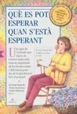 QUE ES POT ESPERAR QUAN S ESTA ESPERANT QUE ES POT ESPERAR QUAN S ESTA ESPERANT