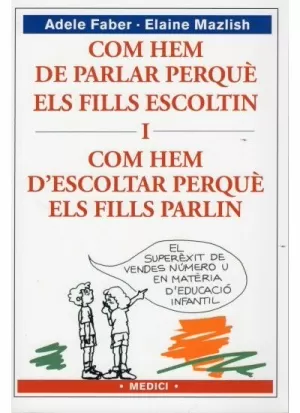 COM HEM DE PARLAR PERQUE ELS FILLS ESCOLTIN I COM HEM D´ESCOLTAR