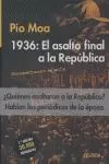 1936 EL ASALTO FINAL A LA REPUBLICA