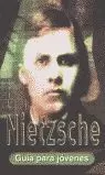 NIETZSCHE. GUIA PARA JOVENES