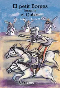 EL PETIT BORGES IMAGINA EL QUIXOT