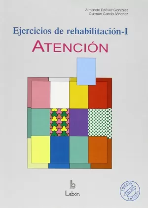 EJERCICIOS DE REHABILITACIÓN I: ATENCIÓN EJERCICIOS DE REHABILITACIÓN I: ATENCIÓN