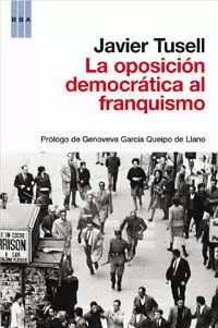 LA OPOSICION DEMOCRATICA AL FRANQUISMO