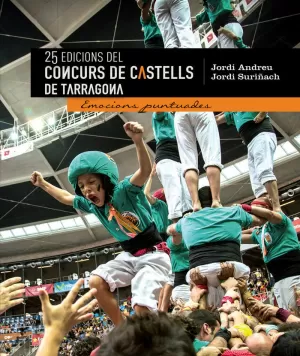 25 EDICIONS DEL CONCURS DE CASTELLS DE TARRAGONA