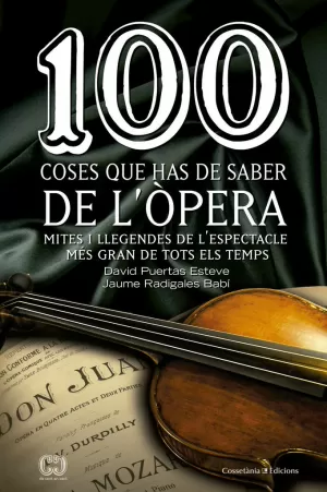100 COSES QUE HAS DE SABER DE L'ÒPERA 100 COSES QUE HAS DE SABER DE L'ÒPERA