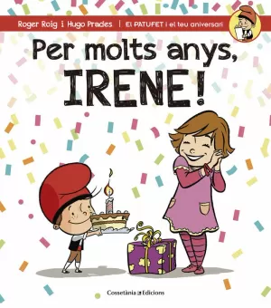 PER MOLTS ANYS, IRENE!