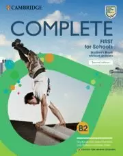 COMPLETE FIRST FOR SCHOOLS FOR SPANISH SPEAKERS SECOND EDITION. STUDENT'S BOOK W COMPLETE FIRST FOR SCHOOLS FOR SPANISH SPEAKERS SECOND EDITION. STUDENT'S BOOK W