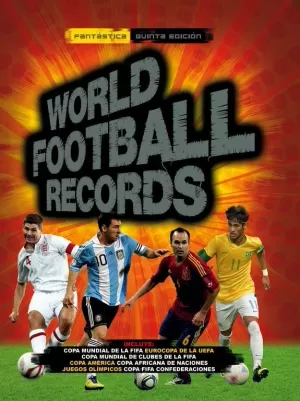 WORLD FOOTBALL RECORDS 2014 WORLD FOOTBALL RECORDS 2014