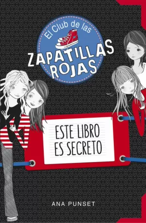 ESTE LIBRO ES SECRETO (EL CLUB DE LAS ZAPATILLAS ROJAS)