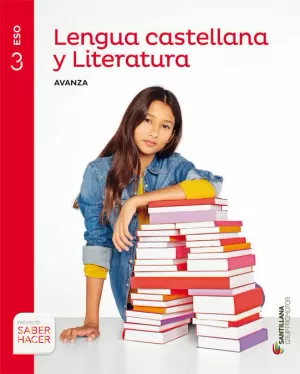 LENGUA Y LITERATURA AVANZA 3 ESO SABER HACER LENGUA Y LITERATURA AVANZA 3 ESO SABER HACER