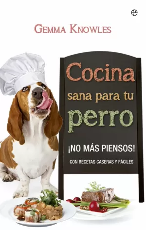 COCINA SANA PARA TU PERRO COCINA SANA PARA TU PERRO