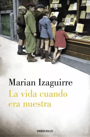 LA VIDA CUANDO ERA NUESTRA LA VIDA CUANDO ERA NUESTRA